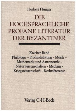 Die hochsprachliche profane Literatur der Byzantiner. Tl.2