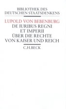 Über die Rechte von Kaiser und Reich. De iuribus regni et imperii