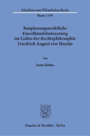 Bauplanungsrechtliche Einzelhandelssteuerung im Lichte der Rechtsphilosophie Friedrich August von Hayeks