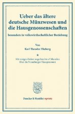Ueber das ältere deutsche Münzwesen und die Hausgenossenschaften