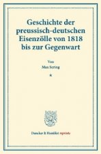 Geschichte der preussisch-deutschen Eisenzölle von 1818 bis zur Gegenwart.