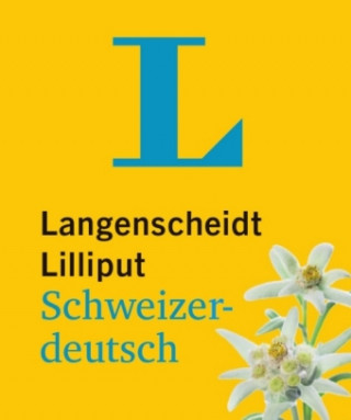 Langenscheidt Lilliput Schweizerdeutsch - im Mini-Format