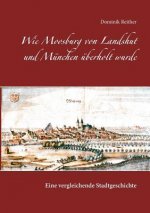 Wie Moosburg von Landshut und Munchen uberholt wurde