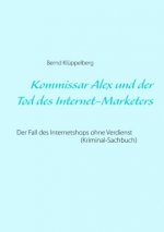 Kommissar Alex und der Tod des Internet-Marketers