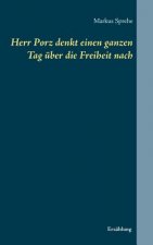 Herr Porz denkt einen ganzen Tag uber die Freiheit nach