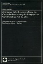 Zwingende Erfordernisse im Sinne der Cassis-Rechtsprechung des Europäischen Gerichtshofs zu Artikel 30 EGV