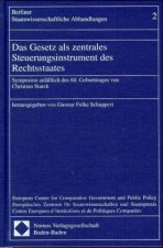 Das Gesetz als zentrales Steuerungsinstrument des Rechtsstaates