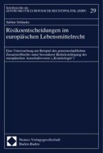 Risikoentscheidungen im europäischen Lebensmittelrecht