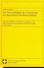 Zur Notwendigkeit der Umsetzung der Baustellensicherheitsrichtlinie