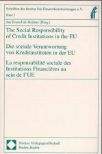 Die soziale Verantwortung von Kreditinstituten in der EU. The Social Responsibility of Credit Institutions in the EU. La responsibilite sociale des In
