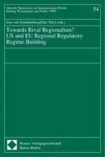 Towards Rival Regionalism? US and EU Regional Regulatory Regime Building