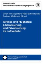 Airlines und Flughäfen: Liberalisierung und Privatisierung im Luftverkehr