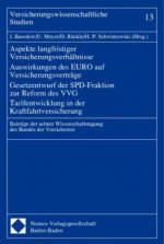 Aspekte langfristiger Versicherungsverhältnisse. Auswirkungen des EURO auf Versicherungsverträge. Gesetzentwurf der SPD-Fraktion zur Reform des VVG; T