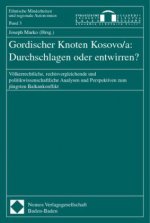 Gordischer Knoten Kosovo/a: Durchschlagen oder entwirren?