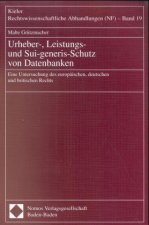 Urheber-, Leistungs- und Sui-generis-Schutz von Datenbanken