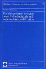 Franchisenehmer zwischen neuer Selbständigkeit und Arbeitnehmerqualifikation