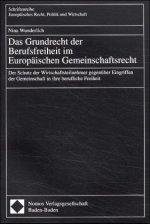 Das Grundrecht der Berufsfreiheit im Europäischen Gemeinschaftsrecht