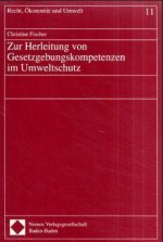 Zur Herleitung von Gesetzgebungskompetenzen im Umweltschutz
