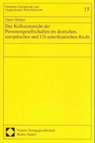 Das Kollisionsrecht der Personengesellschaften im deutschen, europäischen und US-amerikanischen Recht