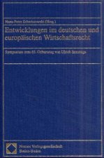 Entwicklungen im deutschen und europäischen Wirtschaftrecht