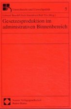 Gesetzesproduktion im administrativen Binnenbereich