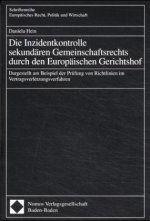 Die Inzidentkontrolle sekundären Gemeinschaftsrechts durch den Europäischen Gerichtshof