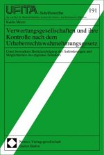 Verwertungsgesellschaften und ihre Kontrolle nach dem Urheberrechtswahrnehmungsgesetz