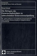 Die Befugnis des Gemeinschaftsrichters zu unbeschränkter Ermessensnachprüfung