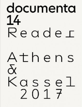 Documenta 14 Reader