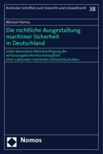 Die rechtliche Ausgestaltung maritimer Sicherheit in Deutschland