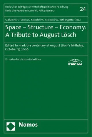Space - Structure - Economy: A Tribute to August Lösch