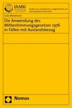 Die Anwendung des Mitbestimmungsgesetzes 1976 in Fällen mit Auslandsbezug