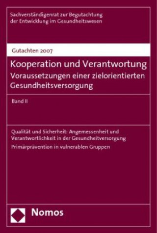 Gutachten 2007 - Kooperation und Verantwortung. Bd.2