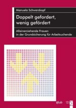 Doppelt gefordert, wenig gefördert