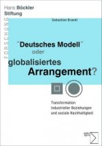 'Deutsches Modell' oder globalisiertes Arrangement?