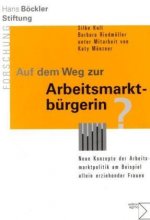 Auf dem Weg zur Arbeitsmarktbürgerin?