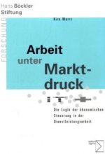 Arbeit unter Marktdruck