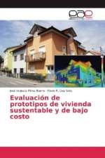 Evaluación de prototipos de vivienda sustentable y de bajo costo