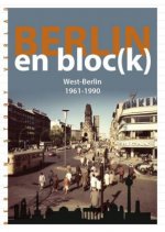 Berlin en bloc(k) - West-Berlin 1961-1990
