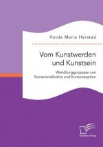 Vom Kunstwerden und Kunstsein. Wandlungsprozesse von Kunstverstandnis und Kunstrezeption