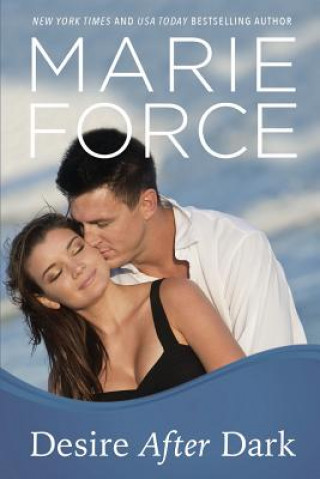 Desire After Dark, Gansett Island Series, Book 15 (Marie Force)(Puha kötésű)