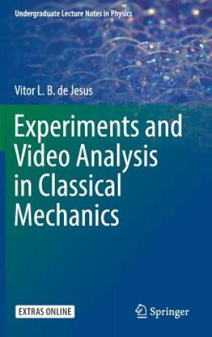 Experiments and Video Analysis in Classical Mechanics