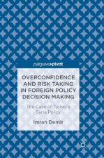 Overconfidence and Risk Taking in Foreign Policy Decision Making