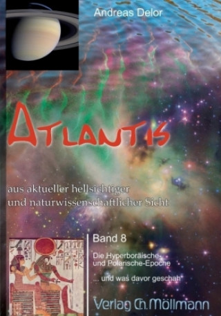 Atlantis aus aktueller hellsichtiger und naturwissenschaftlicher Sicht. Bd.8