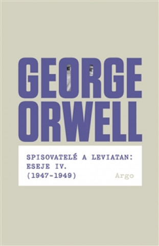 Spisovatelďż˝ a leviatan: Eseje IV. (1947-1949)