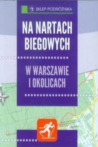 Na nartach biegowych w Warszawie i okolicach
