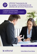 Tratamiento de las quejas y reclamaciones de clientes de servicios financieros. ADGN0210 - Mediación de seguros y reaseguros privados y actividades au