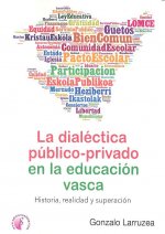 Dialectica publico-privado en la educacion vasca,