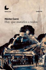 HAY QUE MATARLOS A TODOS