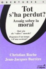 Tot s'ha perdut?, assaig sobre la moral